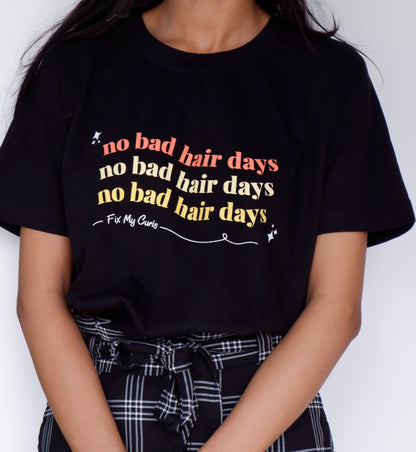 "NO BAD HAIR DAYS" Limited Edition T-Shirt!